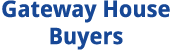 Gateway House Buyers